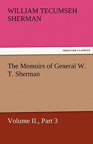 Stock image for The Memoirs of General W. T. Sherman, Volume II., Part 3 for sale by Lucky's Textbooks