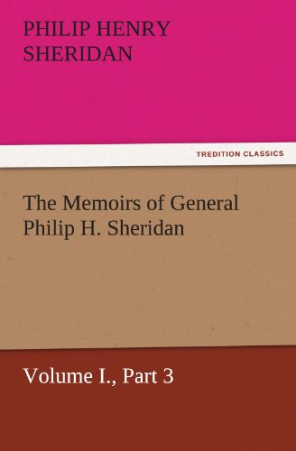 Stock image for The Memoirs of General Philip H. Sheridan, Volume I., Part 3 for sale by Lucky's Textbooks