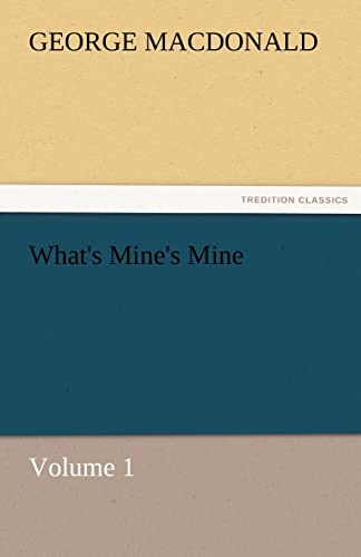 Stock image for What's Mine's Mine - Volume 1 for sale by Lucky's Textbooks