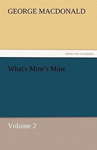 What's Mine's Mine - Volume 2 - George Macdonald