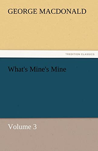 What's Mine's Mine - Volume 3 - George Macdonald