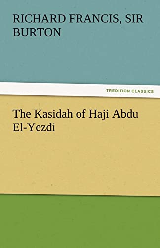 The Kasidah of Haji Abdu El-Yezdi - Richard Francis Burton