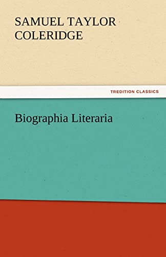 9783842460959: Biographia Literaria (TREDITION CLASSICS)
