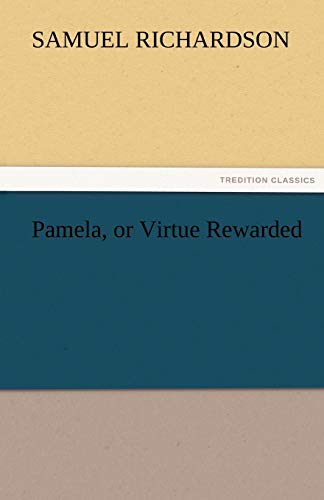 9783842461154: Pamela, or Virtue Rewarded (TREDITION CLASSICS)