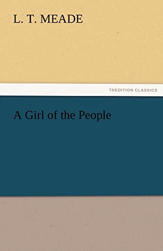 A Girl of the People (9783842461215) by Meade, L T