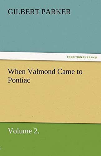 When Valmond Came to Pontiac, Volume 2. (9783842461635) by Parker, Gilbert