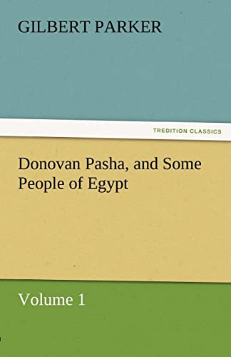 Donovan Pasha, and Some People of Egypt - Volume 1 (9783842462106) by Parker, Gilbert