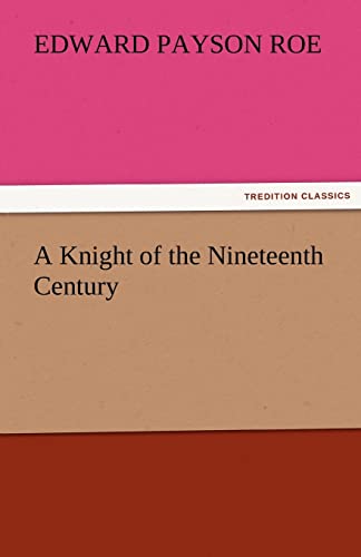 Stock image for A Knight of the Nineteenth Century for sale by Lucky's Textbooks