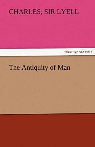 9783842462625: The Antiquity of Man