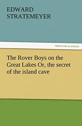 The Rover Boys on the Great Lakes Or, the Secret of the Island Cave (9783842463165) by Stratemeyer, Edward