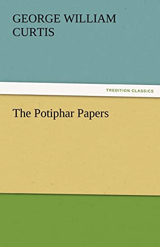 The Potiphar Papers - George William Curtis