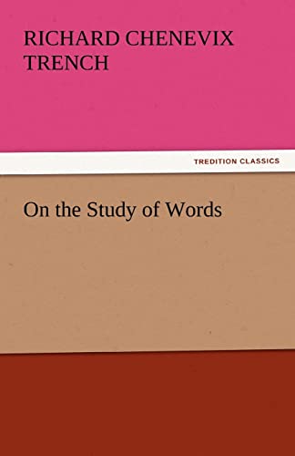 On the Study of Words (9783842463301) by Trench, Richard Chenevix