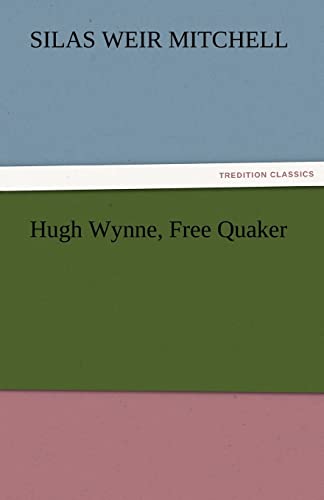 Beispielbild fr Hugh Wynne, Free Quaker zum Verkauf von Lucky's Textbooks