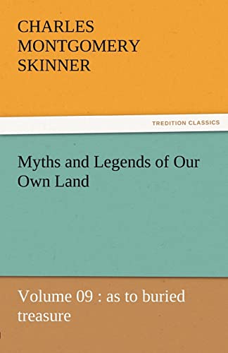 Beispielbild fr Myths and Legends of Our Own Land - Volume 09: As to Buried Treasure zum Verkauf von Lucky's Textbooks