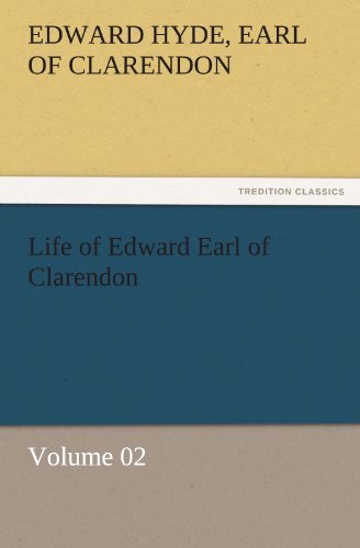 9783842463936: Life of Edward Earl of Clarendon - Volume 02 (TREDITION CLASSICS)