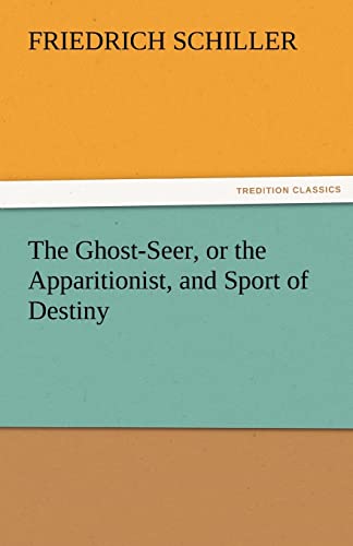 Beispielbild fr The Ghost-Seer, or the Apparitionist, and Sport of Destiny zum Verkauf von Lucky's Textbooks