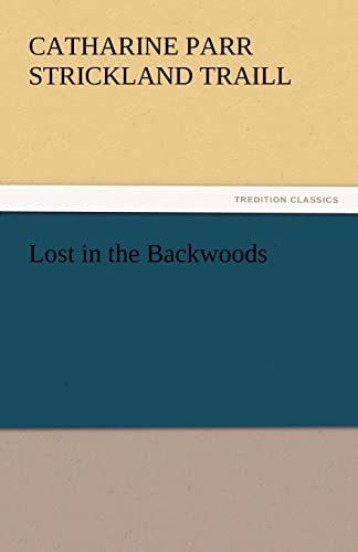 9783842464711: Lost in the Backwoods (TREDITION CLASSICS)