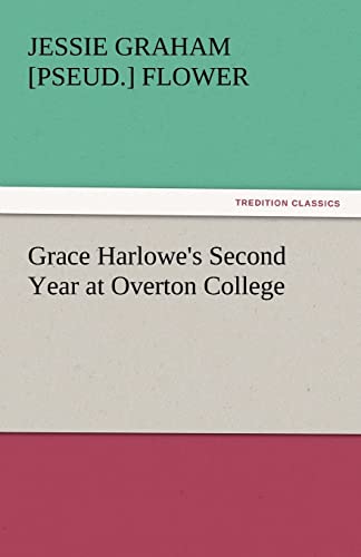 9783842464858: Grace Harlowe's Second Year at Overton College