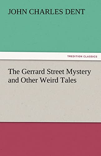 9783842465107: The Gerrard Street Mystery and Other Weird Tales (TREDITION CLASSICS)
