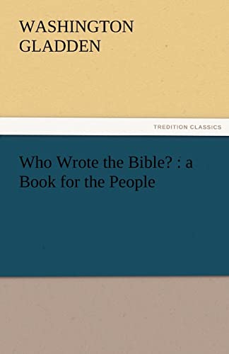 9783842465152: Who Wrote the Bible?: A Book for the People (TREDITION CLASSICS)