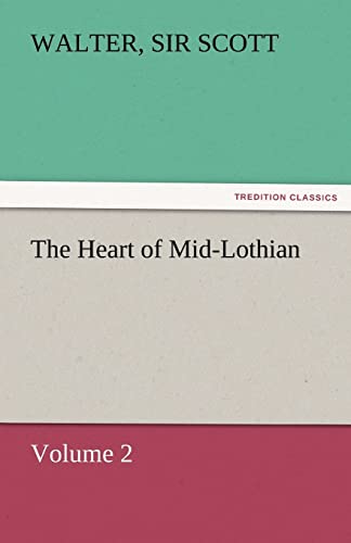 Stock image for The Heart of Mid-Lothian, Volume 2 for sale by Lucky's Textbooks