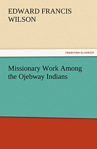 Stock image for Missionary Work Among the Ojebway Indians for sale by Lucky's Textbooks