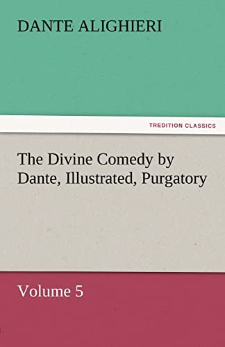 Imagen de archivo de The Divine Comedy by Dante, Illustrated, Purgatory, Volume 5 a la venta por Lucky's Textbooks