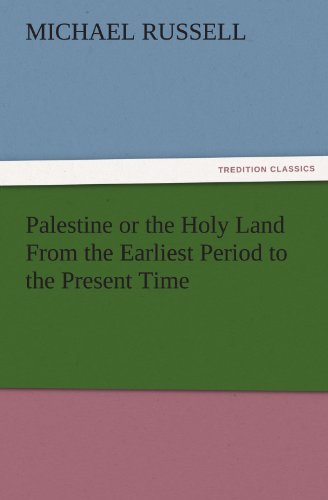 Beispielbild fr Palestine or the Holy Land from the Earliest Period to the Present Time zum Verkauf von Lucky's Textbooks