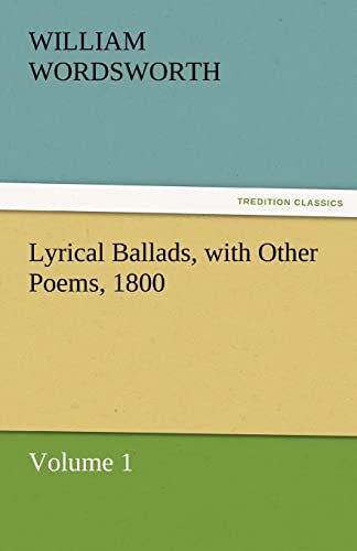 Stock image for Lyrical Ballads, with Other Poems, 1800, Volume 1 for sale by Lucky's Textbooks