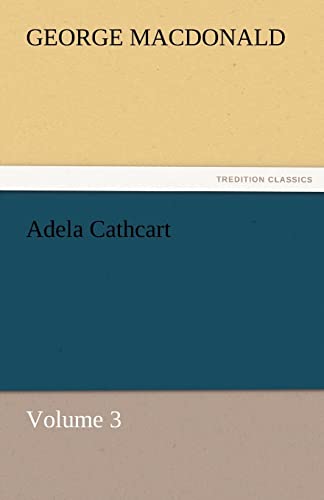 Stock image for Adela Cathcart, Volume 3 for sale by Lucky's Textbooks