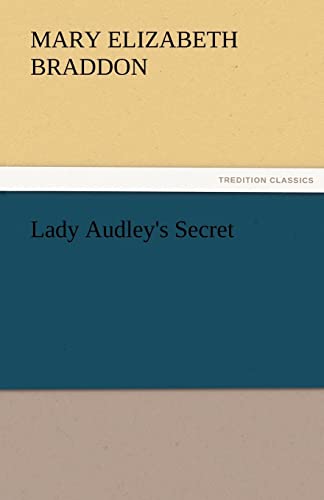 Lady Audley's Secret - M. E. (Mary Elizabeth) Braddon