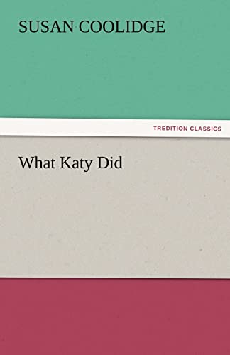 What Katy Did (TREDITION CLASSICS)