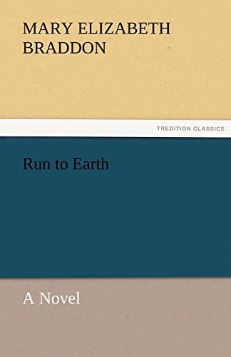 9783842466906: Run to Earth a Novel