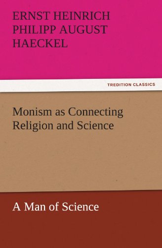 Stock image for Monism as Connecting Religion and Science a Man of Science for sale by Lucky's Textbooks