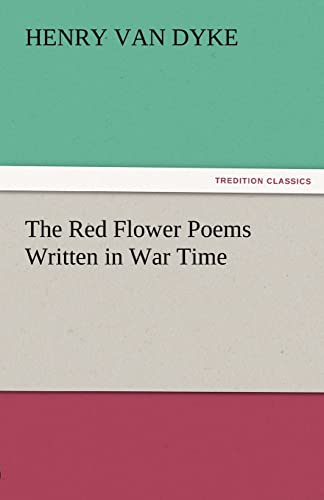Beispielbild fr The Red Flower Poems Written in War Time zum Verkauf von Lucky's Textbooks