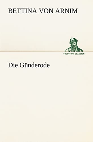 9783842467750: Die Gunderode (TREDITION CLASSICS)