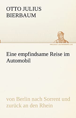 9783842467910: Eine empfindsame Reise im Automobil: von Berlin nach Sorrent und zurck an den Rhein (TREDITION CLASSICS)