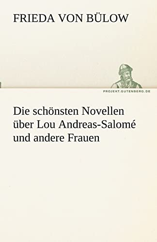 Die schnsten Novellen ber Lou AndreasSalom und andere Frauen TREDITION CLASSICS - Bulow, Frieda Von