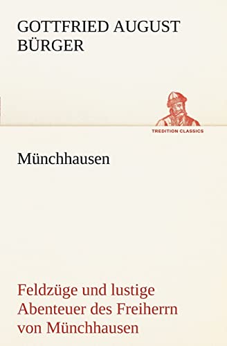 9783842468047: Munchhausen: Feldzge und lustige Abenteuer des Freiherrn von Mnchhausen, (TREDITION CLASSICS)