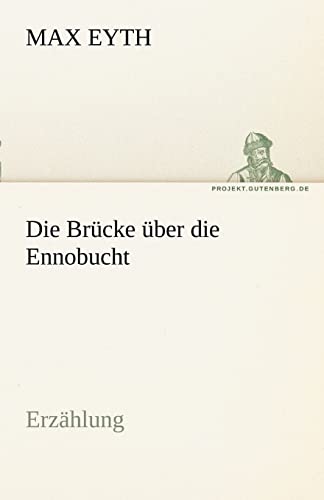 9783842468306: Die Brcke ber die Ennobucht: Erzhlung (TREDITION CLASSICS)