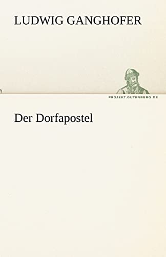 9783842468412: Der Dorfapostel (TREDITION CLASSICS)