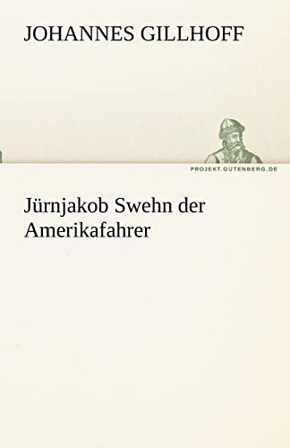 Beispielbild fr Jrnjakob Swehn der Amerikafahrer (TREDITION CLASSICS) zum Verkauf von medimops