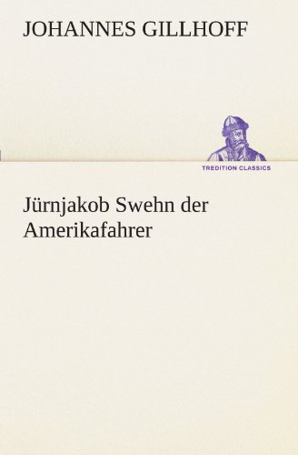 Stock image for Jrnjakob Swehn der Amerikafahrer (TREDITION CLASSICS) for sale by medimops