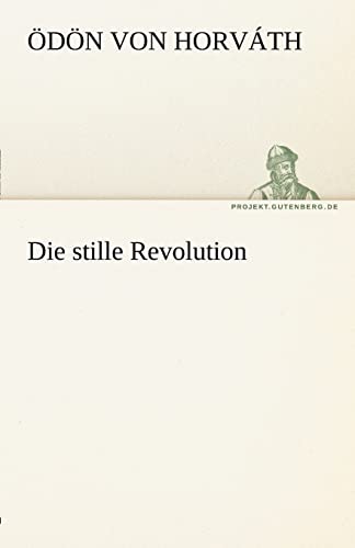 9783842468788: Die Stille Revolution (TREDITION CLASSICS)