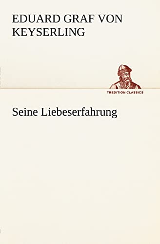 Beispielbild fr Seine Liebeserfahrung (German Edition) zum Verkauf von Lucky's Textbooks