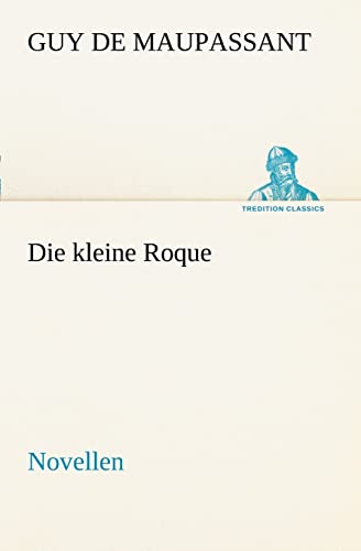 9783842469259: Die Kleine Roque: Novellen (TREDITION CLASSICS)