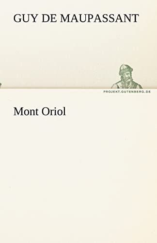 9783842469334: Mont Oriol (TREDITION CLASSICS)