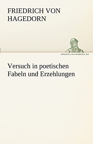 9783842469754: Versuch in poetischen Fabeln und Erzehlungen (TREDITION CLASSICS)