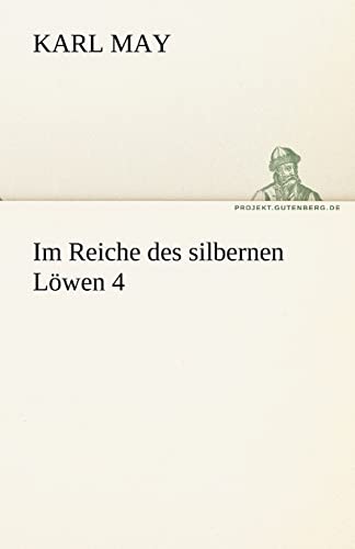 Im Reiche Des Silbernen Lowen 4 (German Edition) (9783842469891) by May, Karl