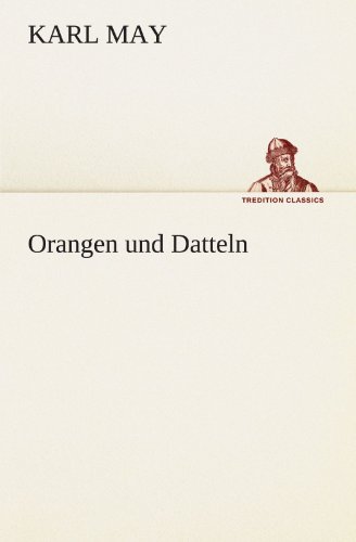 9783842469969: Orangen Und Datteln (TREDITION CLASSICS)